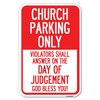 Signmission Church Parking Only Violators Shall Ans Heavy-Gauge Aluminum Sign, 12" x 18", A-1218-24261 A-1218-24261